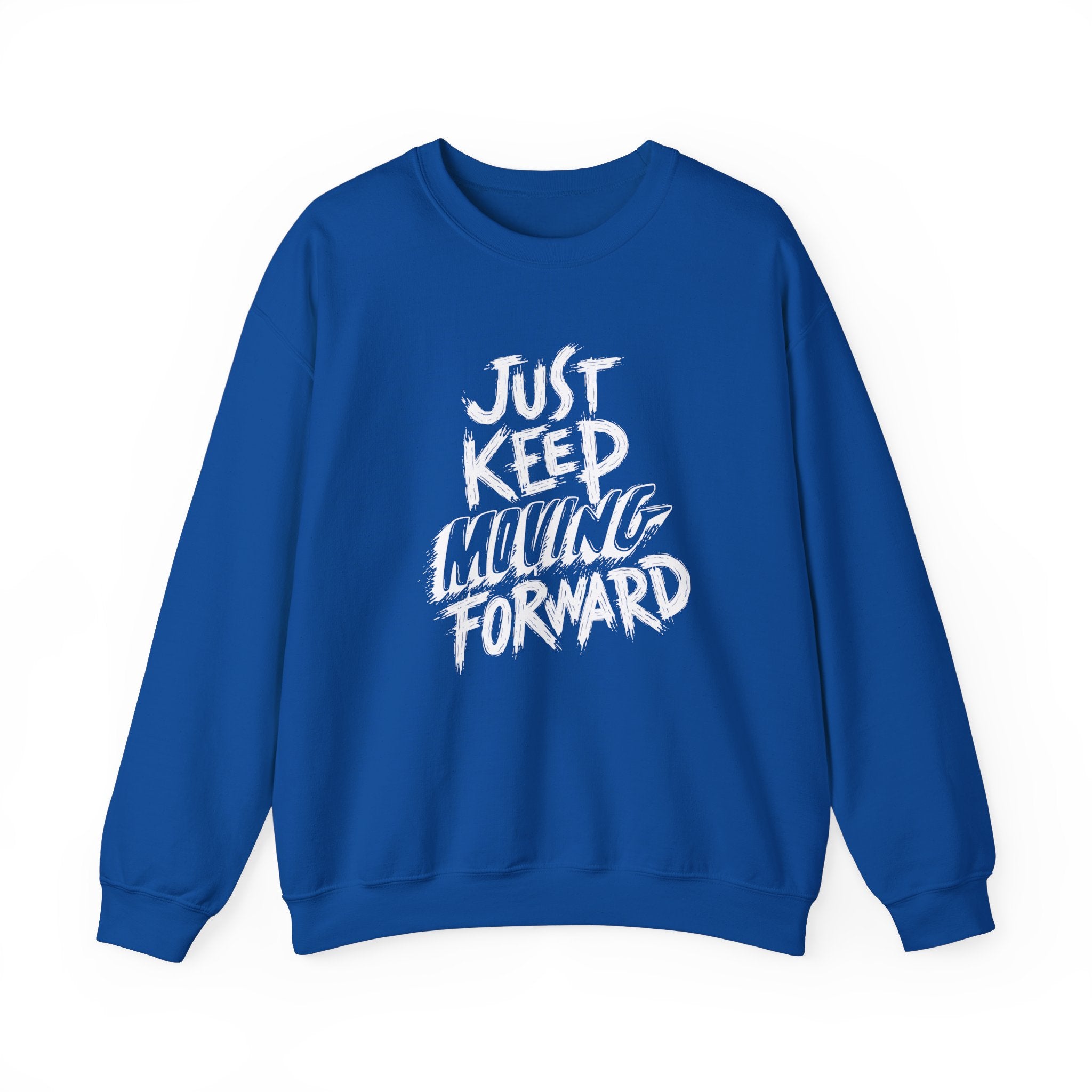 Motivational Crewneck Sweatshirt - Just Keep Moving Forward, Cozy Pullover, Fitness Apparel, Unisex Jumper, Casual Sweatshirt, Inspirational