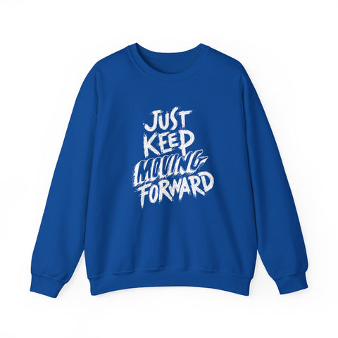 Motivational Crewneck Sweatshirt - Just Keep Moving Forward, Cozy Pullover, Fitness Apparel, Unisex Jumper, Casual Sweatshirt, Inspirational
