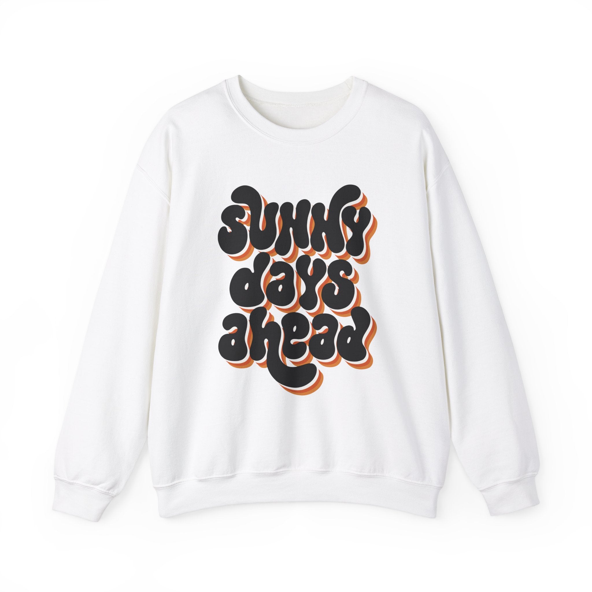 Sunny Days Ahead Sweatshirt, Cozy Pullover, Positive Vibes Jumper, Gift for Her, Relaxed Fit Top, Everyday Wear Shirt, Casual Sweater,