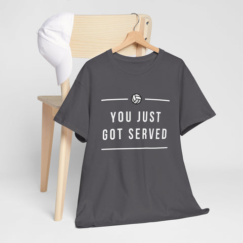 Funny Volleyball Tee - You Just Got Served, Ideal for Sports Enthusiasts, Team Spirit, Casual Wear