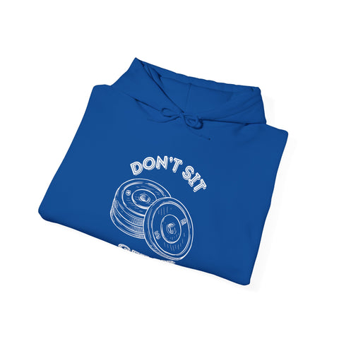 Don't Sit Get Fit Hoodie - Fitness Motivational Sweatshirt for Gym Lovers, Workout Apparel, Fitness Gifts, Activewear, Unisex Hooded