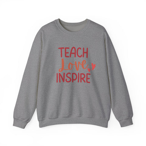 Teach Love Inspire Crewneck Sweatshirt, Cozy Teacher Gift, Motivational Sweatshirt for Educators, Inspirational Apparel, Valentine's Day