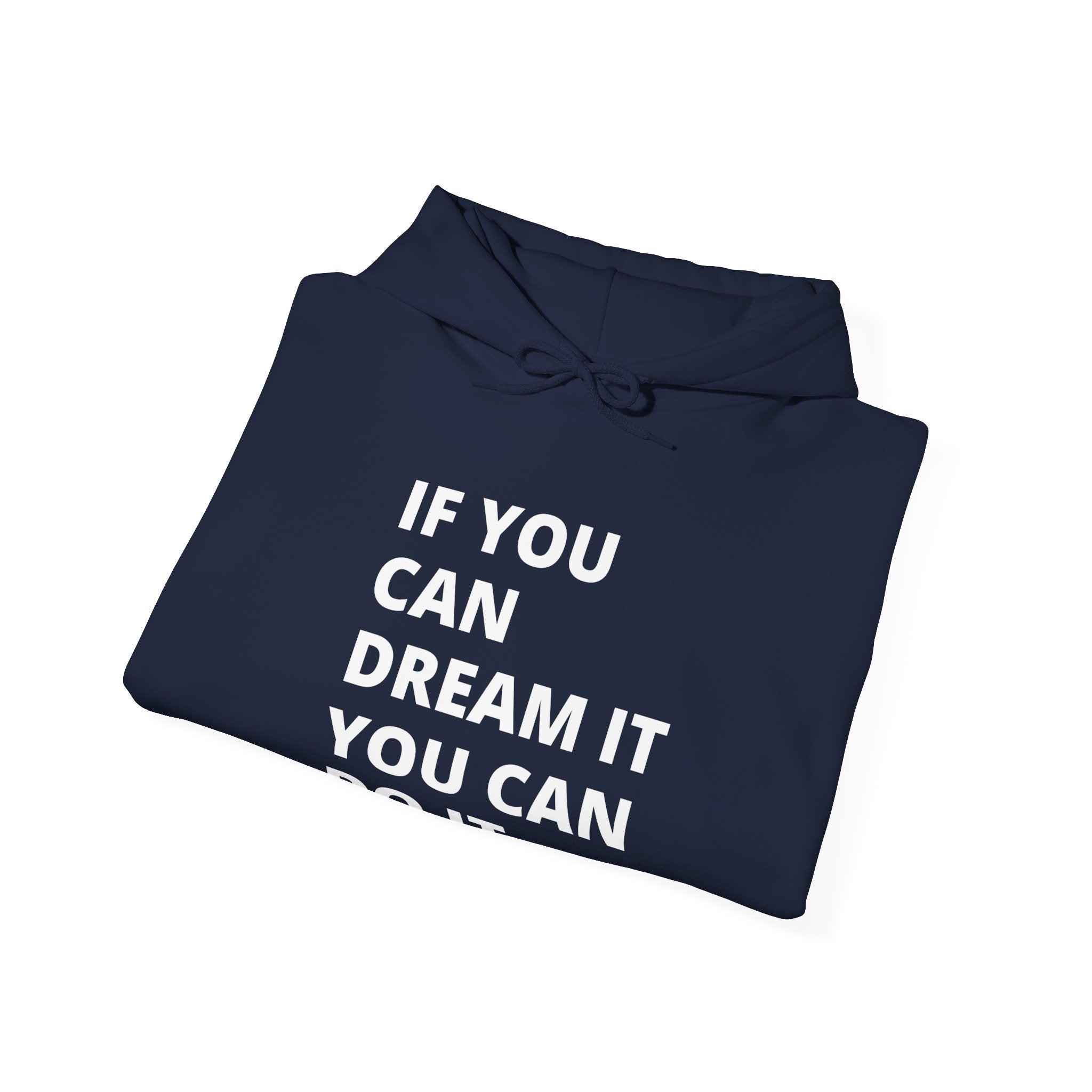 Inspirational Hooded Sweatshirt for Dreamers, Unisex Motivational Hoodie, Gift for Students, Cozy Casual Wear, Empowerment Clothing, Perfect