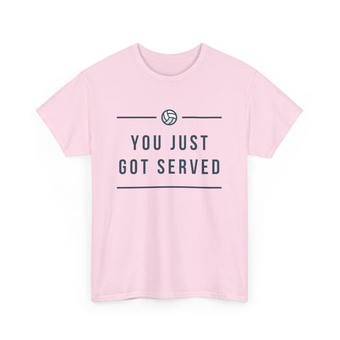 Funny Volleyball Tee - You Just Got Served, Ideal for Sports Enthusiasts, Team Spirit, Casual Wear