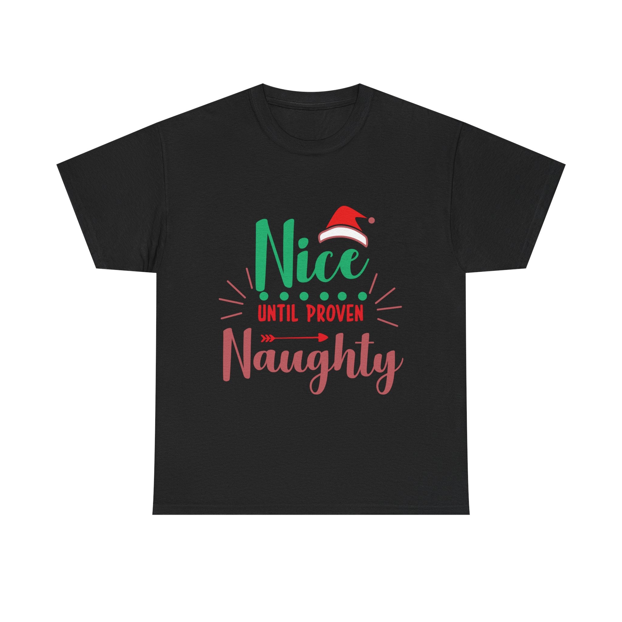 Black t-shirt featuring 'Nice Until Proven Naughty' Christmas graphic with Santa hat detail.