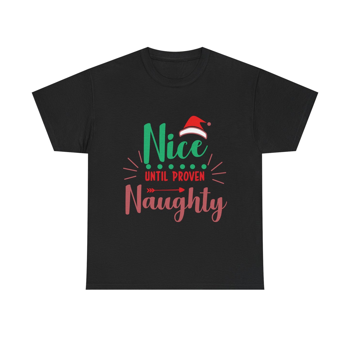 Funny Holiday T-Shirt - "Nice Until Proven Naughty", Unisex Cotton Tee for Christmas, Pajama, Gift, Party, Humor