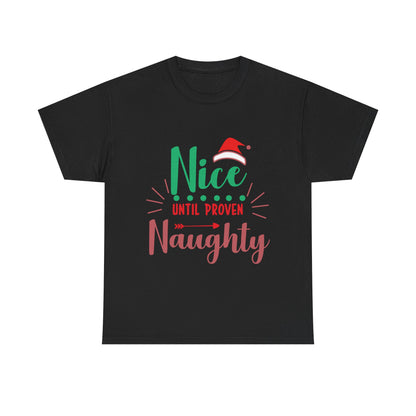 Funny Holiday T-Shirt - "Nice Until Proven Naughty", Unisex Cotton Tee for Christmas, Pajama, Gift, Party, Humor