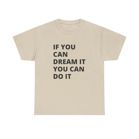 Inspirational Quote Tee: Dream It, Do It | Unisex Heavy Cotton T-Shirt | Motivation Shirt, Gift for Dreamers, Everyday Wear, Casual Style