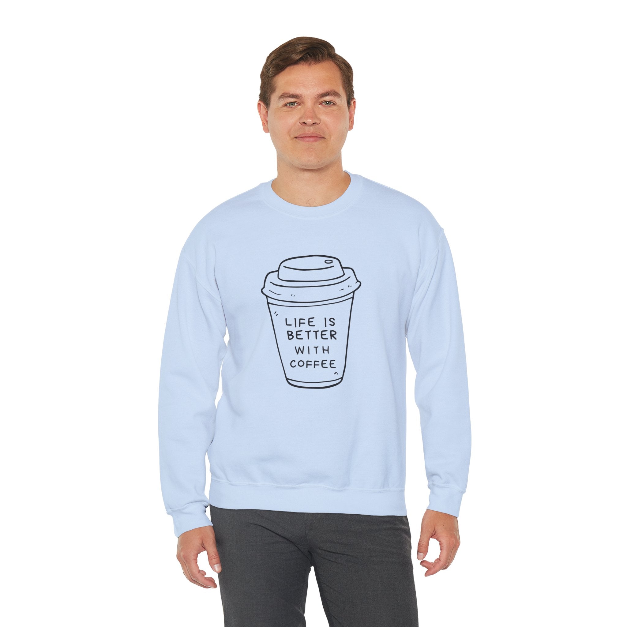 Life Is Better With Coffee Crewneck Sweatshirt, Cozy Unisex Sweatshirt, Gift for Coffee Lovers, Comfy Casual Wear, Perfect for Fall