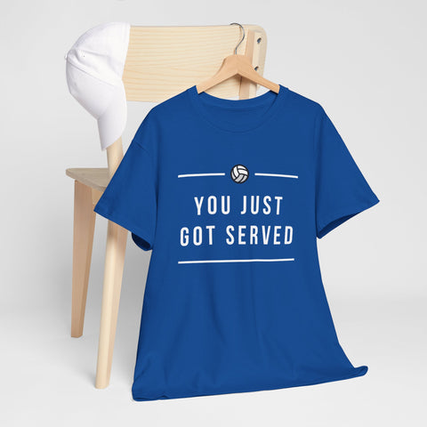 Funny Volleyball Tee - You Just Got Served, Ideal for Sports Enthusiasts, Team Spirit, Casual Wear