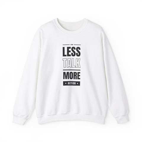 Motivational Crewneck Sweatshirt - 'Less Talk More Action', Cozy Gift for Goal Chasers, Casual Wear, Fitness Enthusiast, Inspirational