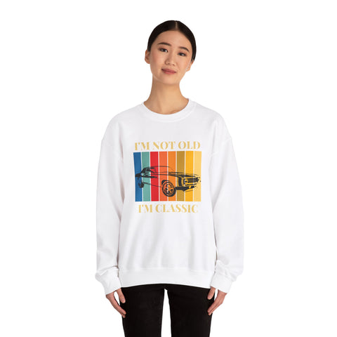 Funny Vintage Car Lovers Sweatshirt, I'm Not Old I'm Classic Crewneck, Perfect Gift for Car Enthusiasts, Unisex Apparel, Retro Style