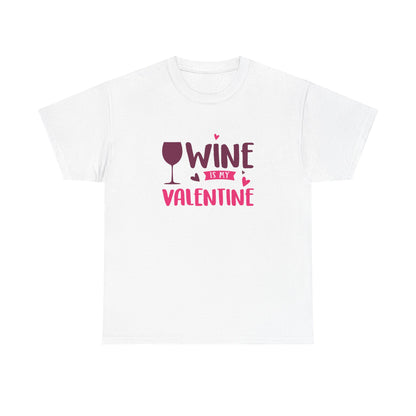 Wine is My Valentine T-Shirt, Cute Valentine's Day Gift, Unisex Cotton Tee, Wine Lover Apparel, Fun Party Shirt