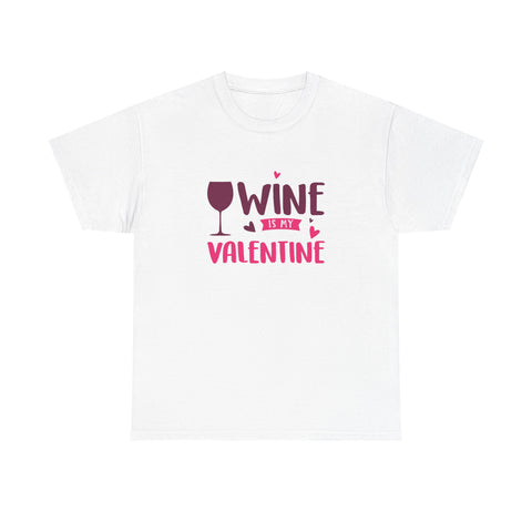 Wine is My Valentine T-Shirt, Cute Valentine's Day Gift, Unisex Cotton Tee, Wine Lover Apparel, Fun Party Shirt