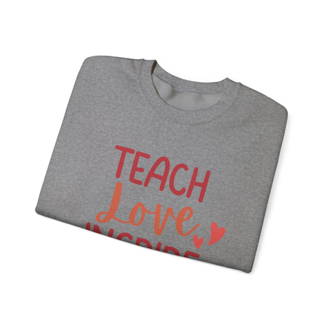 Teach Love Inspire Crewneck Sweatshirt, Cozy Teacher Gift, Motivational Sweatshirt for Educators, Inspirational Apparel, Valentine's Day