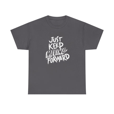 Motivational Unisex T-Shirt, Just Keep Moving Forward, Positive Energy Apparel, Gift for Encouragement, Inspirational Tee, Men's Women's