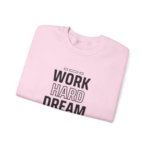 Motivational Crewneck Sweatshirt - Work Hard Dream Big - Gift for Students, Athletes - Cozy Casual Wear, Everyday Inspirational Jumper,