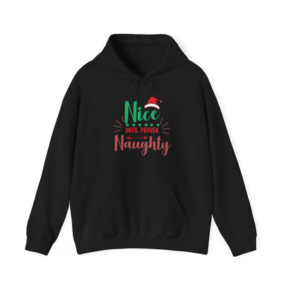 Funny Holiday Sweatshirt, Nice Until Proven Naughty, Christmas Gift, Cozy Hoodie, Unisex Pullover, Seasonal Humor