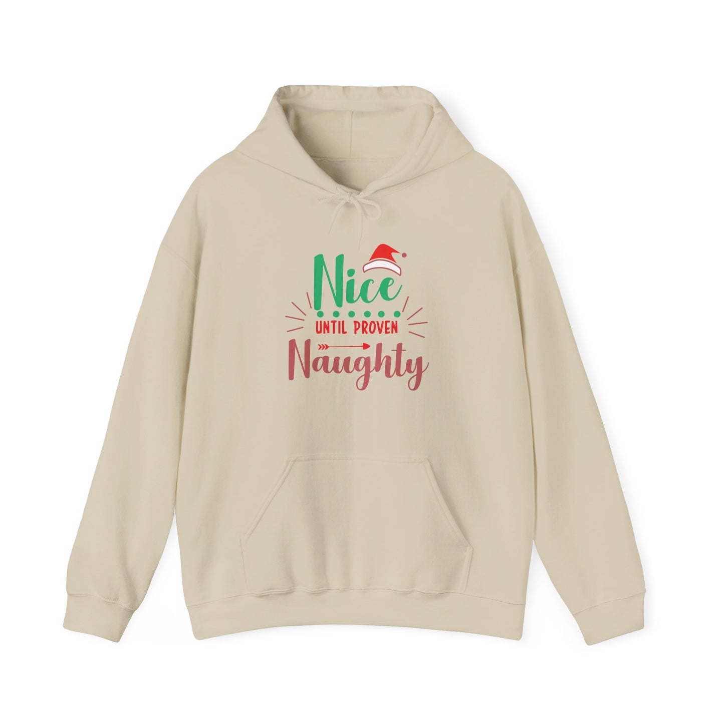 Funny Holiday Sweatshirt, Nice Until Proven Naughty, Christmas Gift, Cozy Hoodie, Unisex Pullover, Seasonal Humor