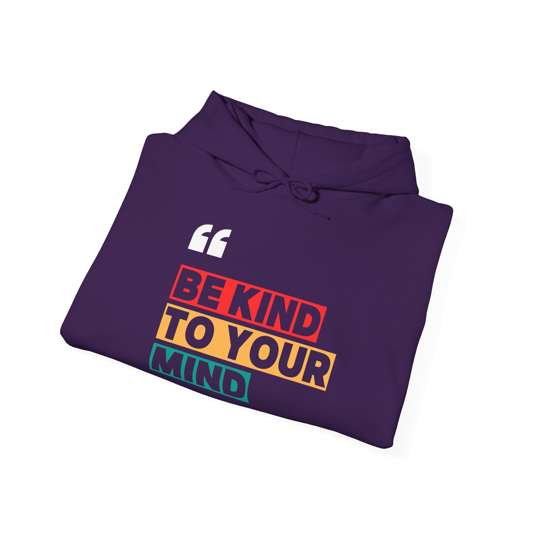 Be Kind to Your Mind Hoodie, Positive Affirmation Sweatshirt, Unisex Warm Pullover, Motivational Gift, Self Care Apparel