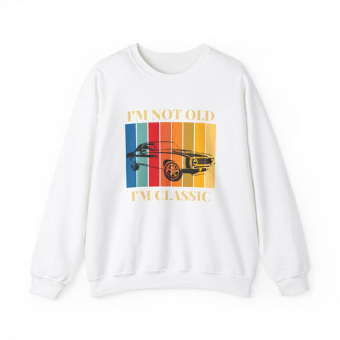 Funny Vintage Car Lovers Sweatshirt, I'm Not Old I'm Classic Crewneck, Perfect Gift for Car Enthusiasts, Unisex Apparel, Retro Style
