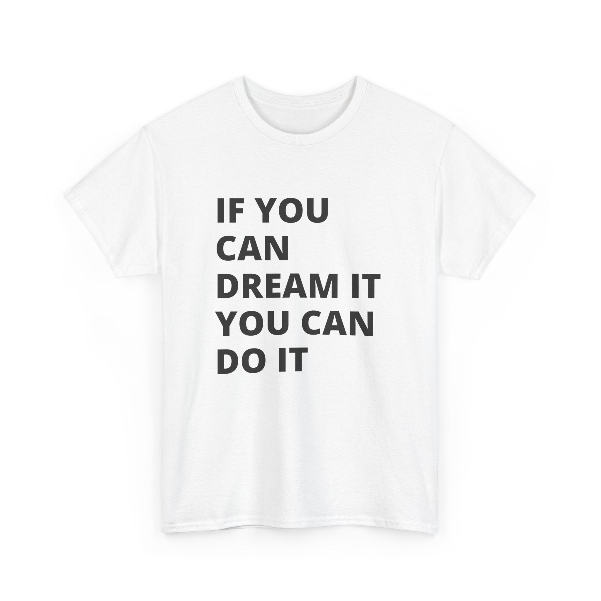Inspirational Quote Tee: Dream It, Do It | Unisex Heavy Cotton T-Shirt | Motivation Shirt, Gift for Dreamers, Everyday Wear, Casual Style