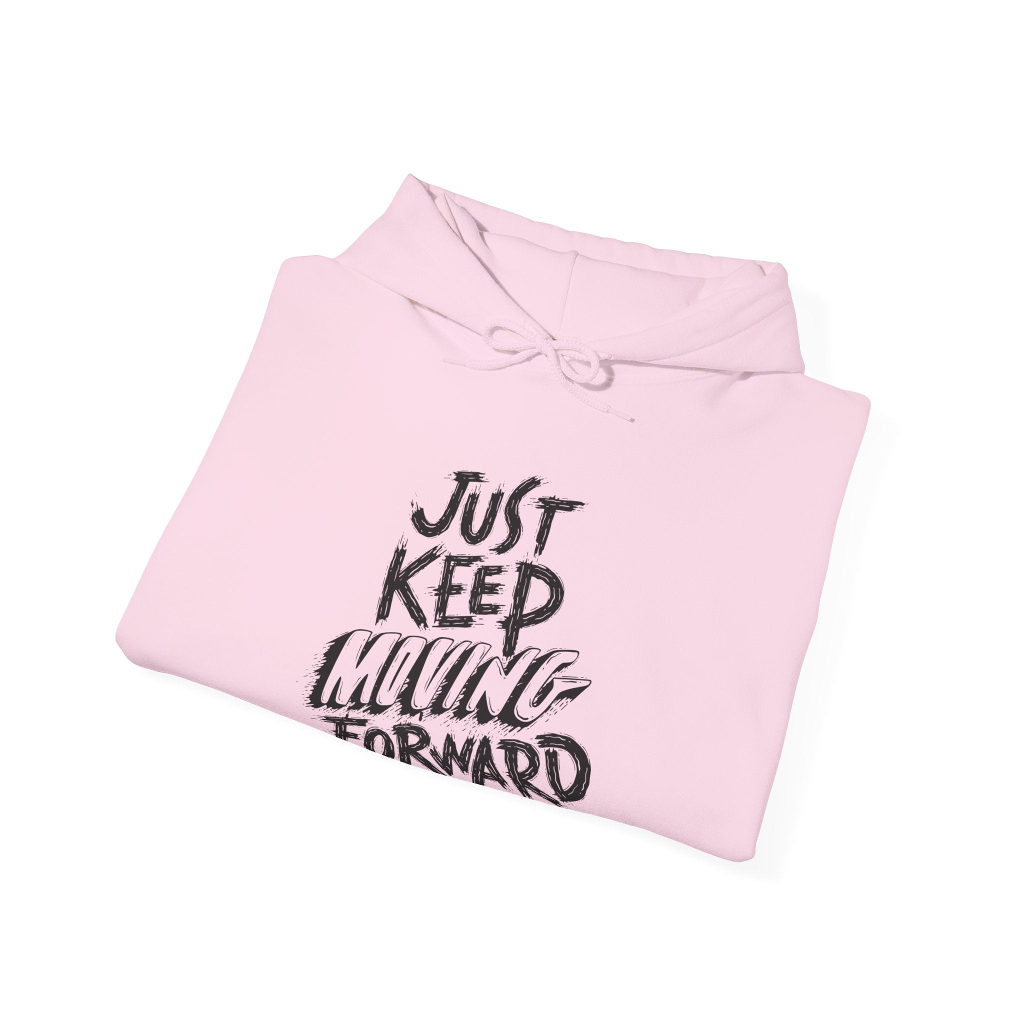 Motivational Unisex Hoodie - Just Keep Moving Forward, Cozy Sweatshirt, Gift for Him/Her, Inspirational Apparel, Perfect for Chill Days,
