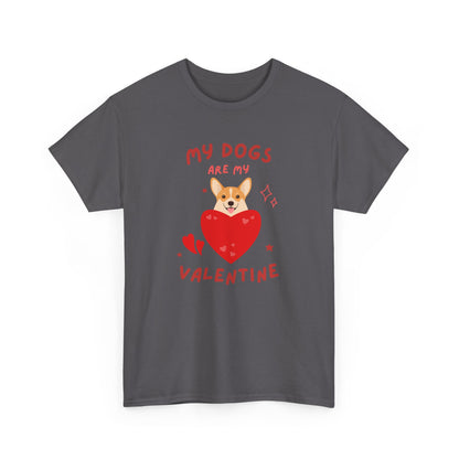 My Dogs Are My Valentine T-Shirt, Dog Lover Gift, Unisex Cotton Tee, Valentine's Day Apparel, Cute Dog Shirt