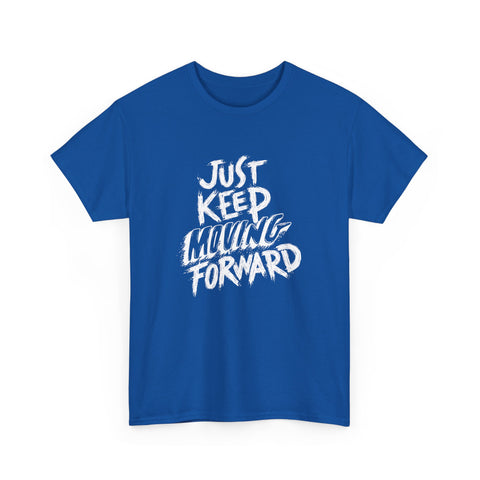 Motivational Unisex T-Shirt, Just Keep Moving Forward, Positive Energy Apparel, Gift for Encouragement, Inspirational Tee, Men's Women's