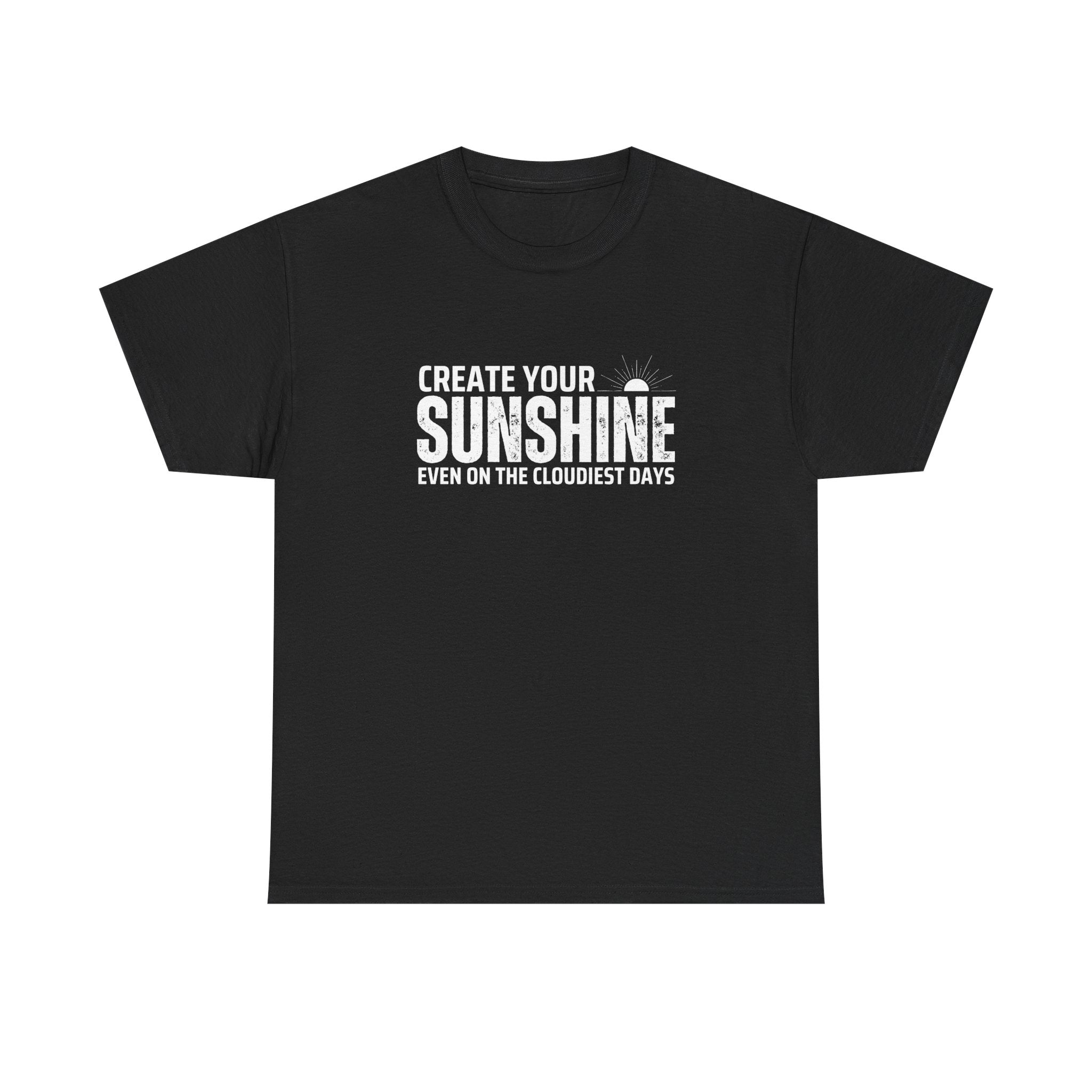 Create Your Sunshine Unisex Heavy Cotton Tee, Inspirational Shirt, Positive Vibes Tee, Motivational T-Shirt, Gift for Friends