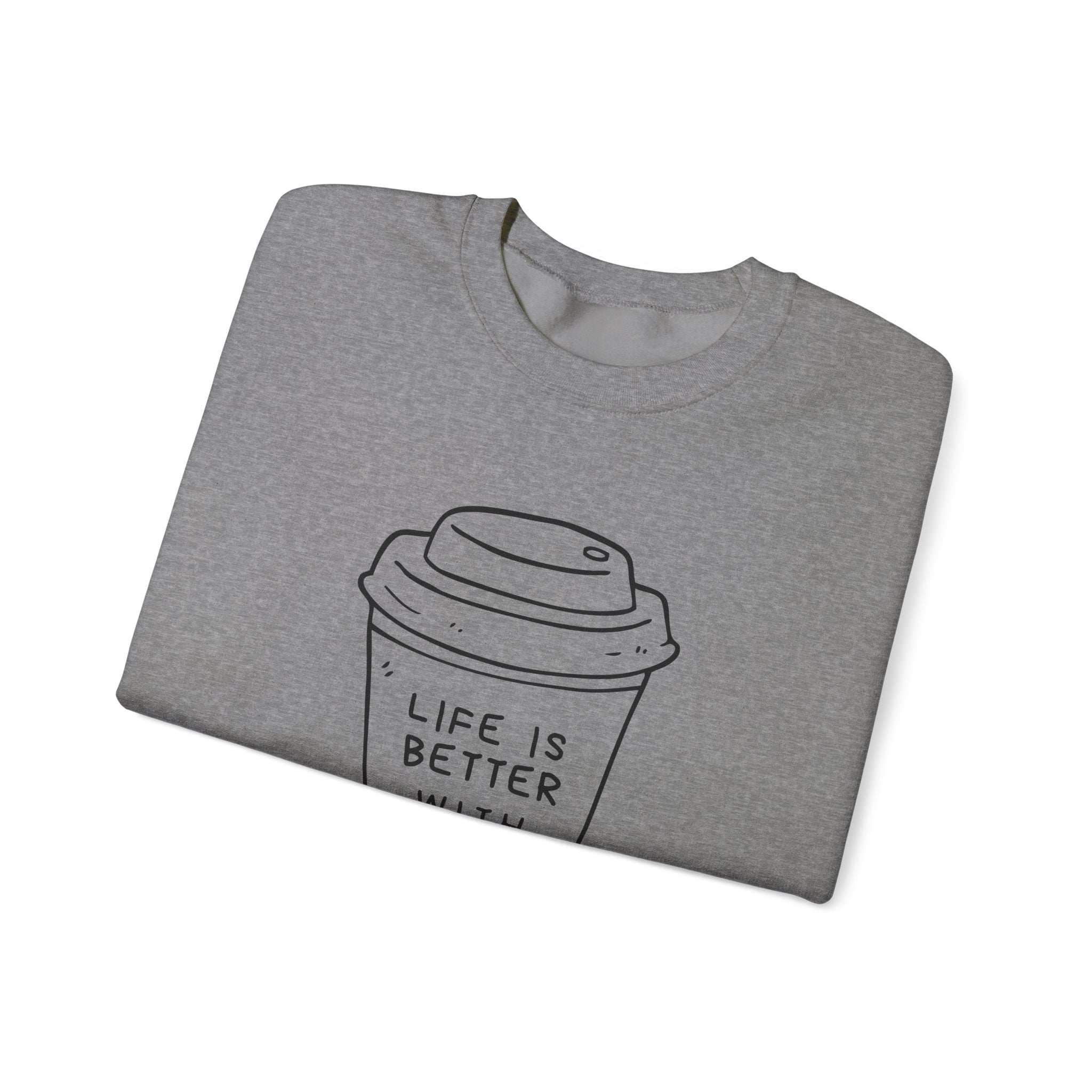 Life Is Better With Coffee Crewneck Sweatshirt, Cozy Unisex Sweatshirt, Gift for Coffee Lovers, Comfy Casual Wear, Perfect for Fall
