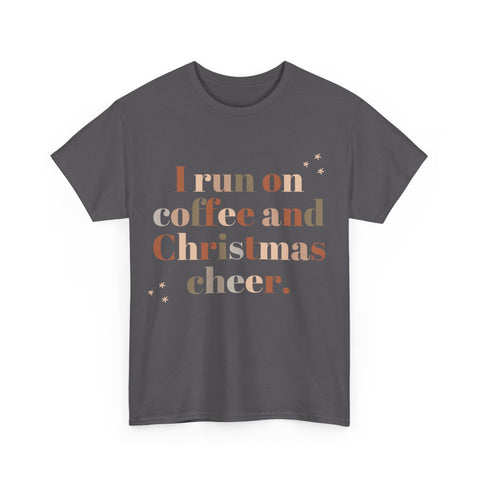 Gray t-shirt with 'I run on coffee and Christmas cheer' text graphic. Holiday apparel.