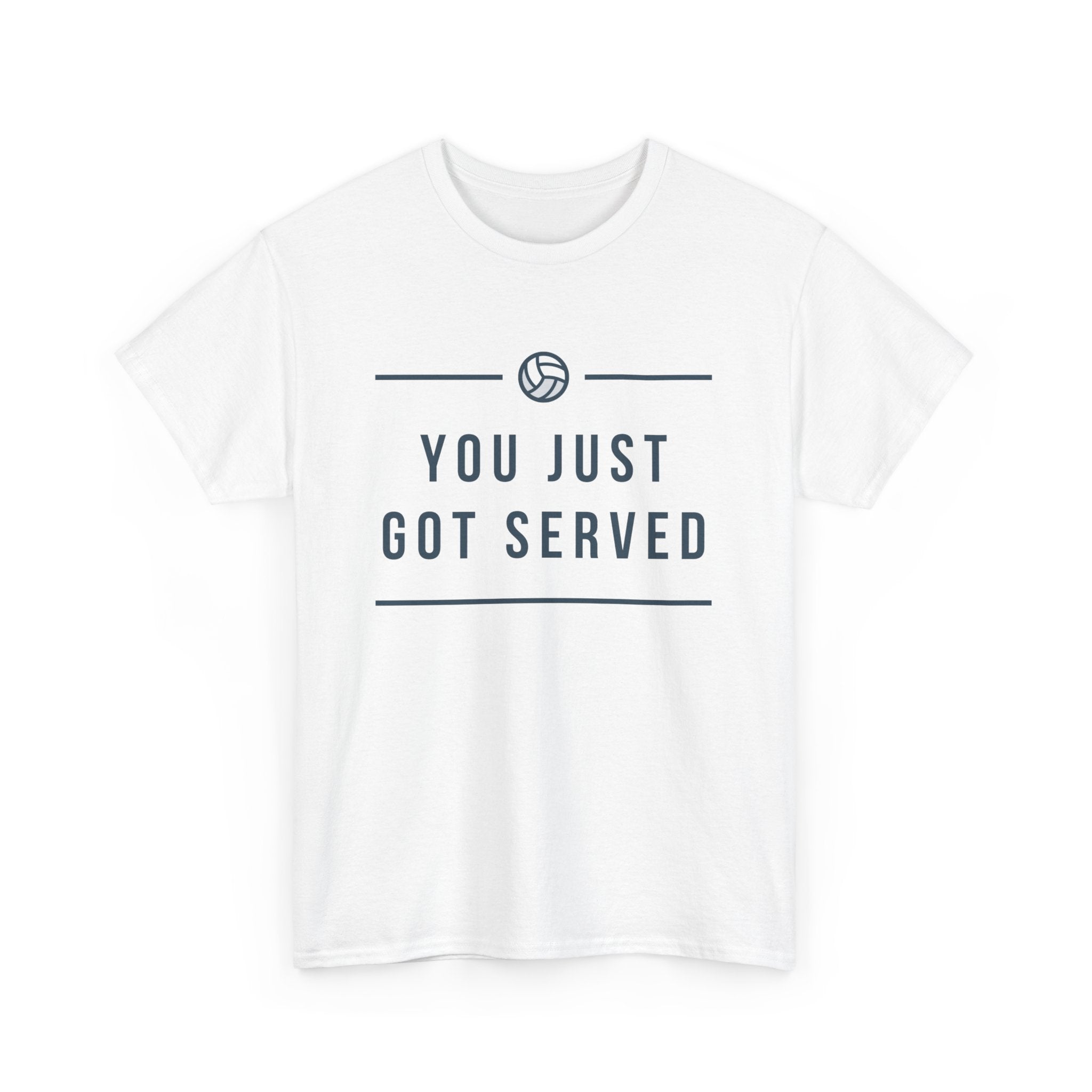 Funny Volleyball Tee - You Just Got Served, Ideal for Sports Enthusiasts, Team Spirit, Casual Wear