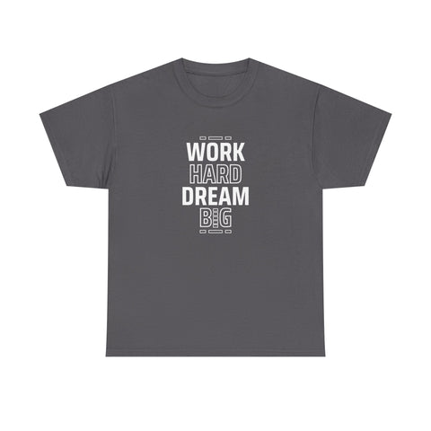 Motivational Unisex Heavy Cotton Tee - Perfect for Dreamers, Visionaries, Entrepreneurs, Inspirational Gift, Casual Wear, Work Hard Dream,