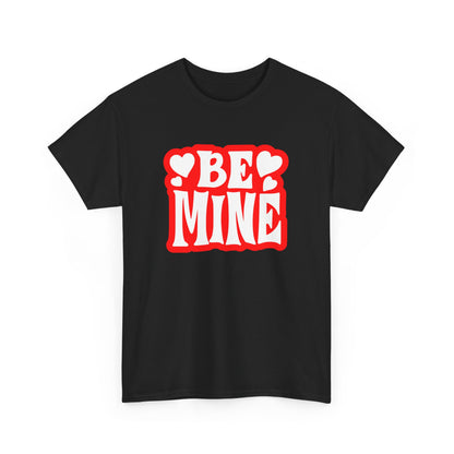 Be Mine Unisex Heavy Cotton Tee, Cute Couple Shirt, Valentine's Day Gift, Romantic Style, Heart Print Tee, Everyday Casual Wear