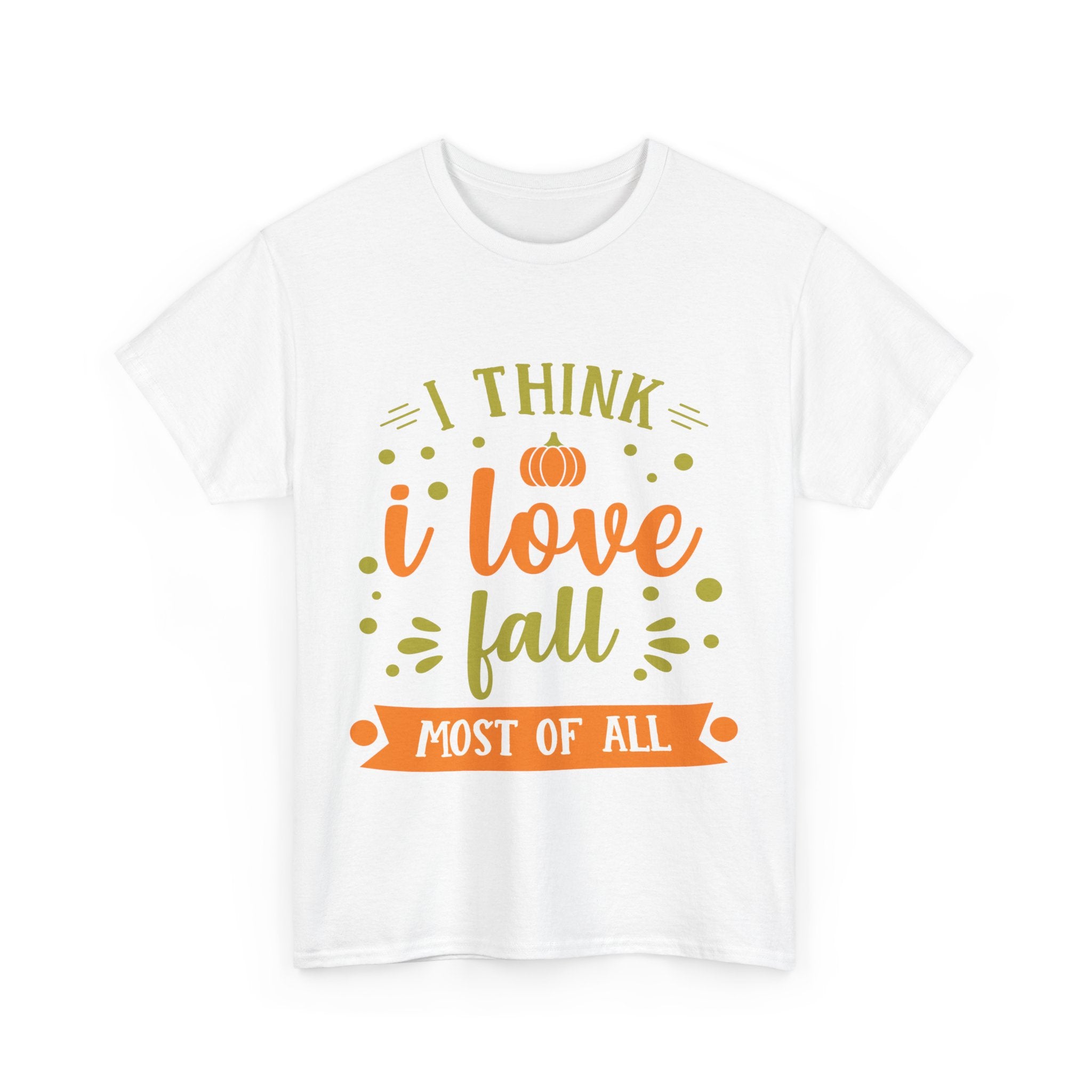 White t-shirt with a fall-themed graphic: 'I think I love fall most of all' with a pumpkin.