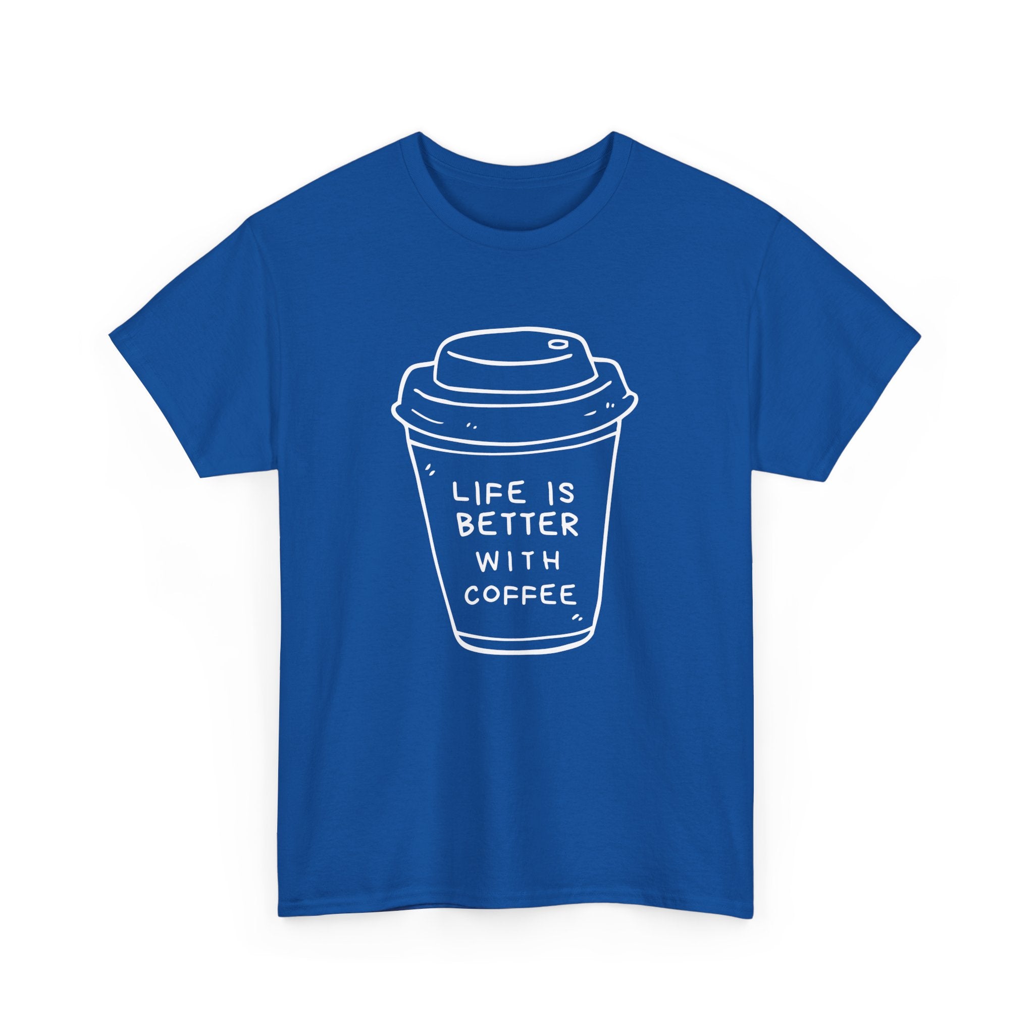 Life Is Better With Coffee Unisex Tee, Casual Coffee Lover Shirt, Gift for Barista, Birthday Tee, Relaxed Weekend Outfit