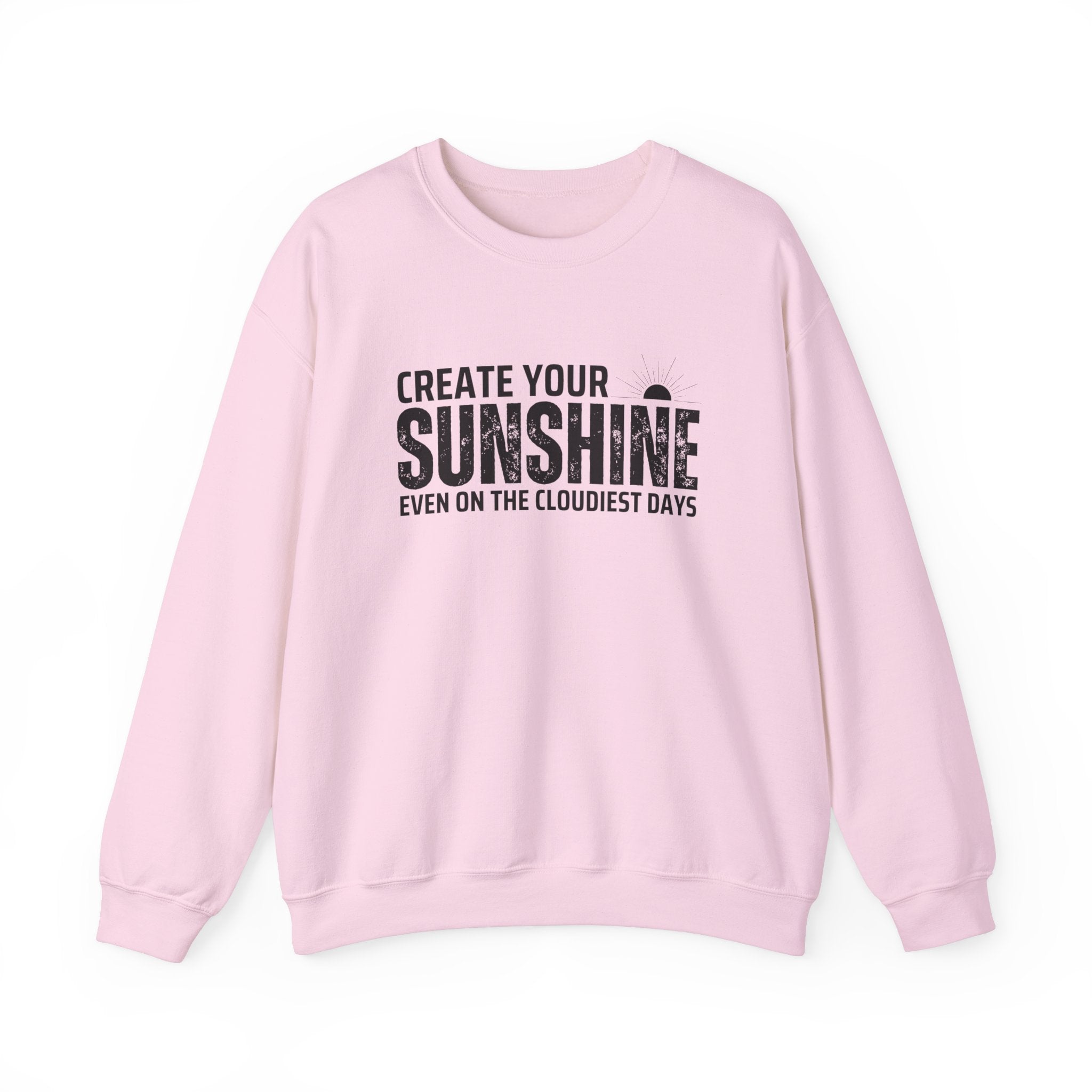 Inspirational Crewneck Sweatshirt - 'Create Your Sunshine' | Cozy Gift for Friends, Meaningful Quote Apparel, Motivational Fashion, Everyday