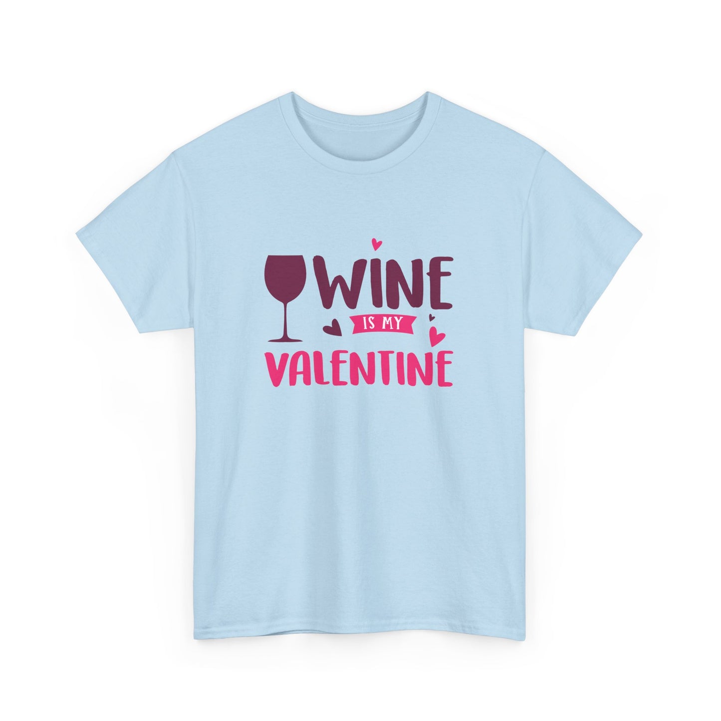 Wine is My Valentine T-Shirt, Cute Valentine's Day Gift, Unisex Cotton Tee, Wine Lover Apparel, Fun Party Shirt