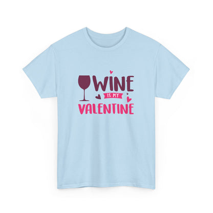 Wine is My Valentine T-Shirt, Cute Valentine's Day Gift, Unisex Cotton Tee, Wine Lover Apparel, Fun Party Shirt