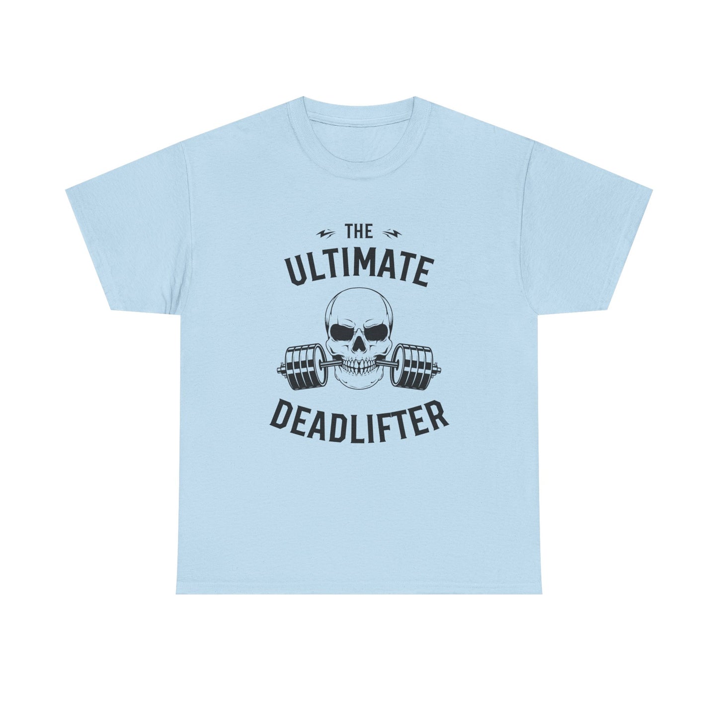 Ultimate Deadlifter Tee - Funny Gym Shirt, Fitness Gift, Workout Apparel, Weightlifting T-Shirt, Unisex Heavy Cotton Tee