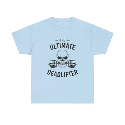 Ultimate Deadlifter Tee - Funny Gym Shirt, Fitness Gift, Workout Apparel, Weightlifting T-Shirt, Unisex Heavy Cotton Tee