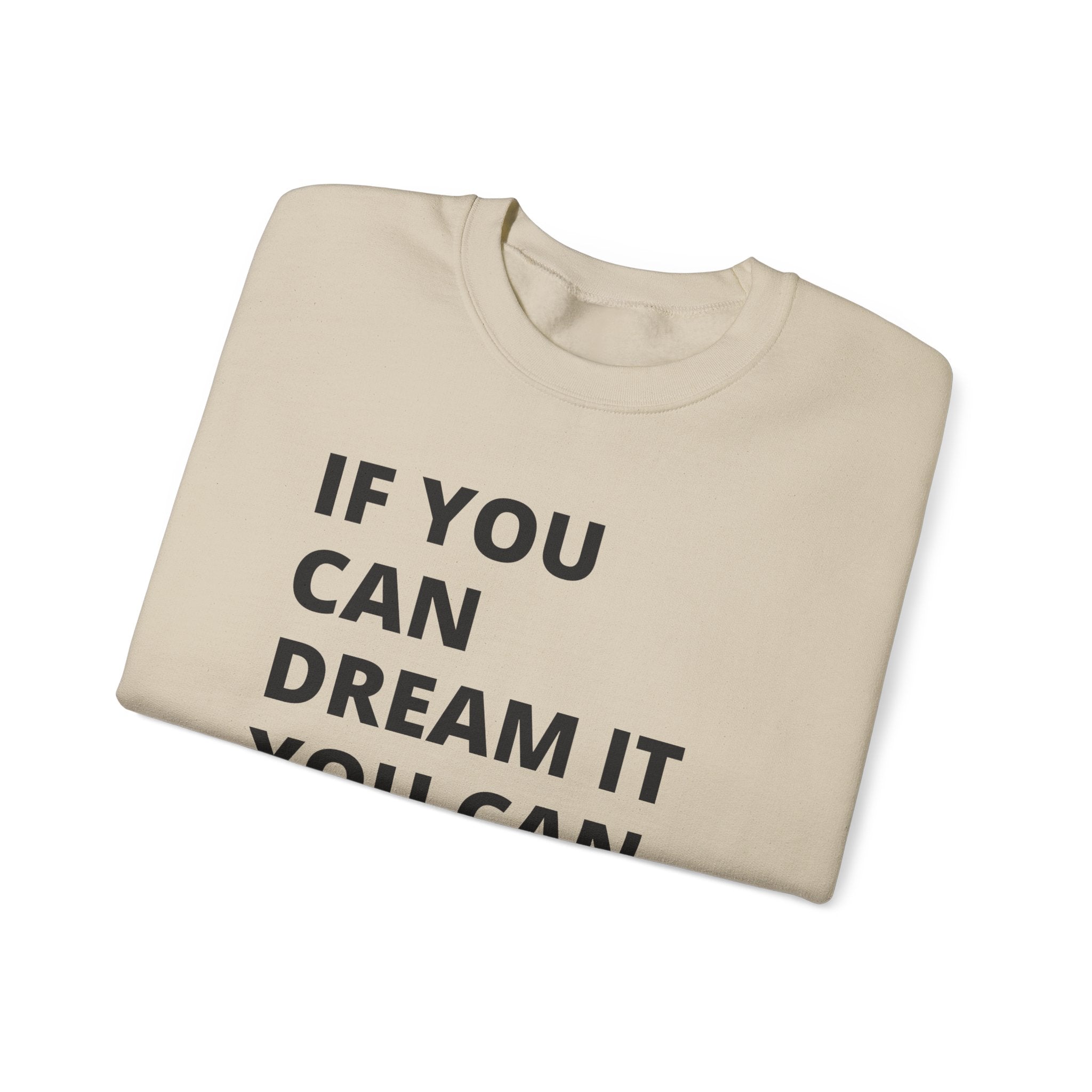 Inspirational Quote Sweatshirt - Cozy Gift for Dreamers, Unisex Crewneck, Motivational Apparel, Perfect for Any Occasion, Heavy Blend™