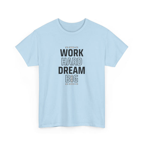 Motivational Unisex Heavy Cotton Tee - Perfect for Dreamers, Visionaries, Entrepreneurs, Inspirational Gift, Casual Wear, Work Hard Dream,