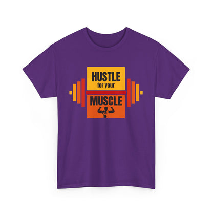 Hustle for Your Muscle Unisex Heavy Cotton Tee - Workout Gym Motivation Shirt