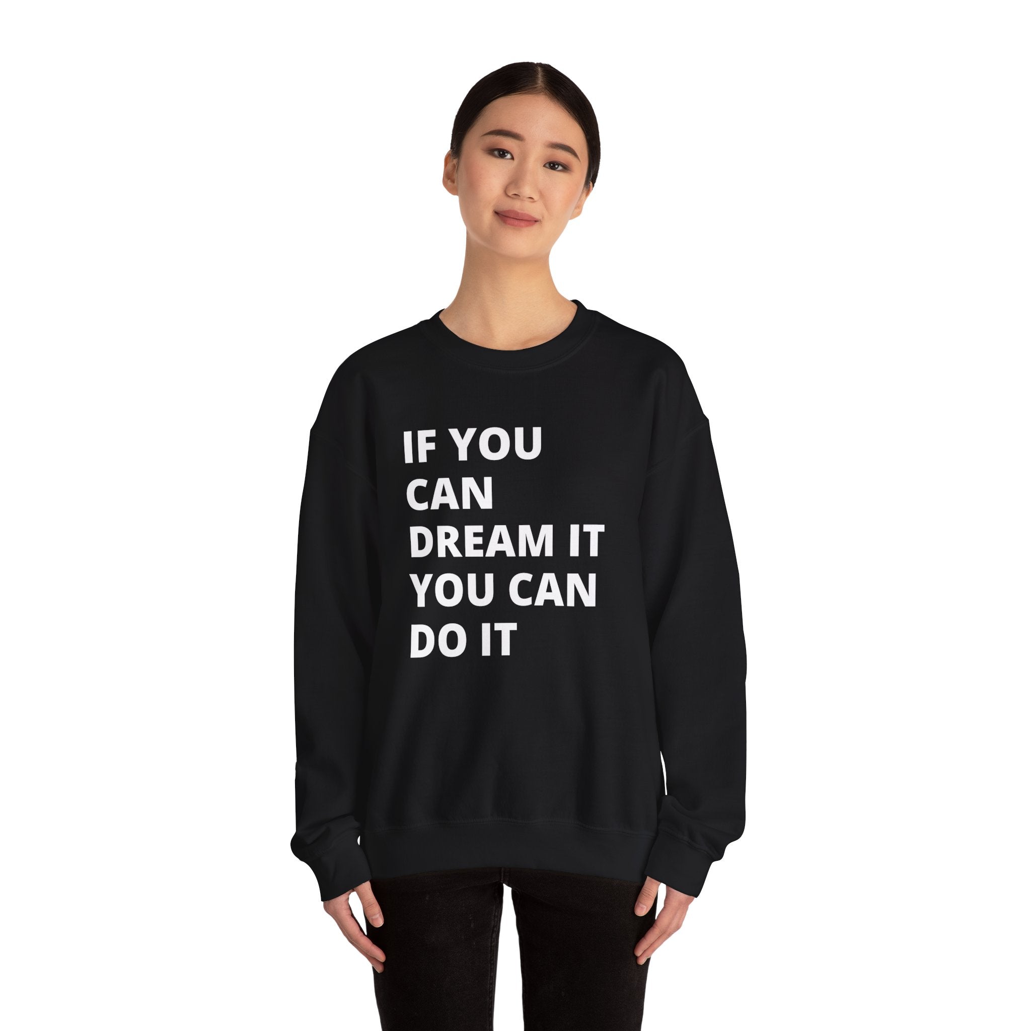Inspirational Quote Sweatshirt - Cozy Gift for Dreamers, Unisex Crewneck, Motivational Apparel, Perfect for Any Occasion, Heavy Blend™