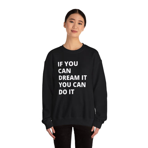 Inspirational Quote Sweatshirt - Cozy Gift for Dreamers, Unisex Crewneck, Motivational Apparel, Perfect for Any Occasion, Heavy Blend™