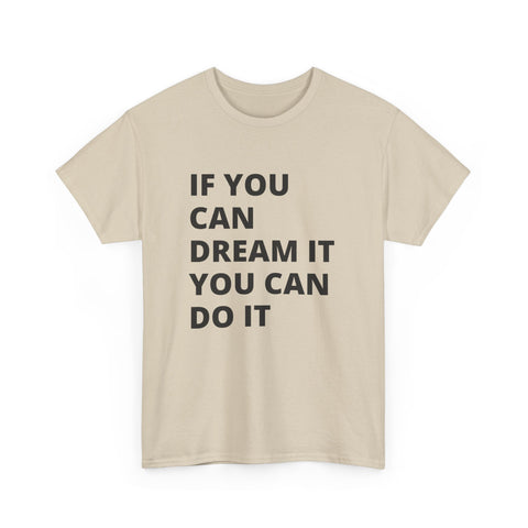 Inspirational Quote Tee: Dream It, Do It | Unisex Heavy Cotton T-Shirt | Motivation Shirt, Gift for Dreamers, Everyday Wear, Casual Style