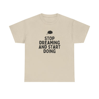 Motivational Unisex Heavy Cotton Tee, Inspirational T-Shirt, Gift for Dreamers, Positive Vibes Apparel, Start Doing Quote Tee