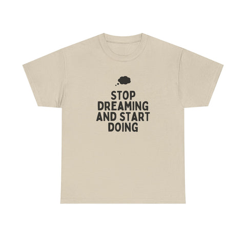 Motivational Unisex Heavy Cotton Tee, Inspirational T-Shirt, Gift for Dreamers, Positive Vibes Apparel, Start Doing Quote Tee